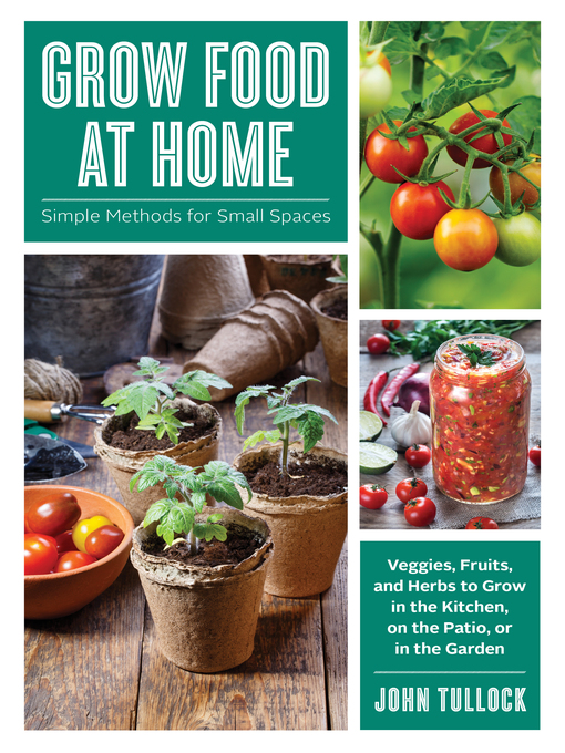 Title details for Grow Food at Home by John Tullock - Wait list